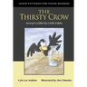 The Thirsty Crow: Aesop's Little by Little Fable
