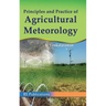 Principles and Practice of Agricultural Meterology