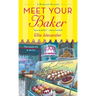 Meet Your Baker: A Bakeshop Mystery