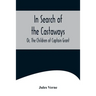 In Search of the Castaways; Or, The Children of Captain Grant