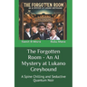 The Forgotten Room - An AI Mystery at Lukano Greyhound: A Spine Chilling and Seductive Quantum Noir