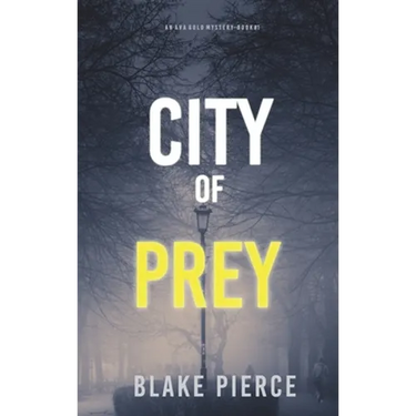 City of Prey: An Ava Gold Mystery (Book 1)