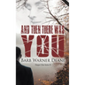 And Then There Was You