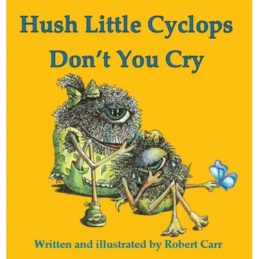 Hush Little Cyclops Don't You Cry