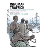 Inhuman Traffick: The International Struggle Against the Transatlantic Slave Trade: A Graphic History