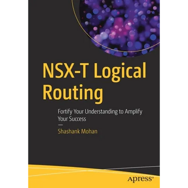 Nsx-T Logical Routing: Fortify Your Understanding to Amplify Your Success