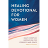 Healing Devotional for Women: Daily Christian Inspiration for Strength and Peace