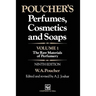 Poucher's Perfumes, Cosmetics and Soaps: Volume 1: The Raw Materials of Perfumery