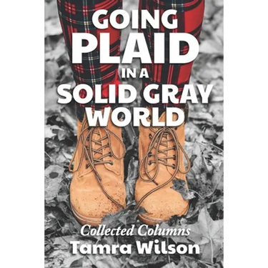 Going Plaid in a Solid Gray World: Collected Columns