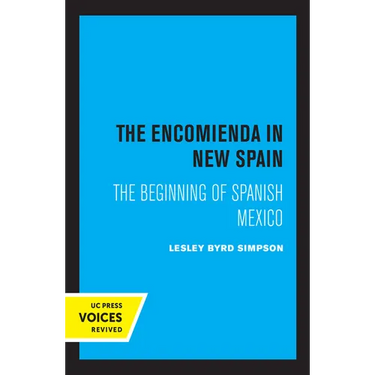 The Encomienda in New Spain: The Beginning of Spanish Mexico