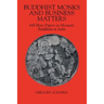 Buddhist Monks and Business Matters: Still More Papers on Monastic Buddhism in India