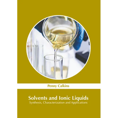 Solvents and Ionic Liquids: Synthesis, Characterization and Applications