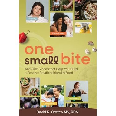 One Small Bite: Anti-Diet Stories that Help You Build a Positive Relationship with Food
