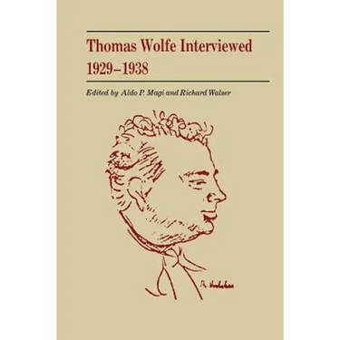 Thomas Wolfe Interviewed 1929-1938