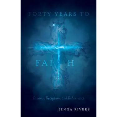 Forty Years to Faith: Dreams, Deception, and Deliverance