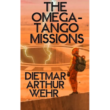 The Omega-Tango Missions: A Battle For Mars novel