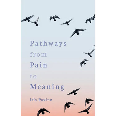 Pathways from Pain to Meaning: Short Thoughts on Pain in History and Personal Development
