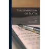 The Symposium of Plato; c.1