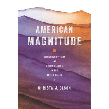 American Magnitude: Hemispheric Vision and Public Feeling in the United States