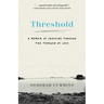 Threshold: A Memoir of Crossing Through the Terrain of Loss