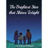 The Brightest Star that Shines Tonight