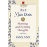 As a Man Does: Morning and Evening Thoughts