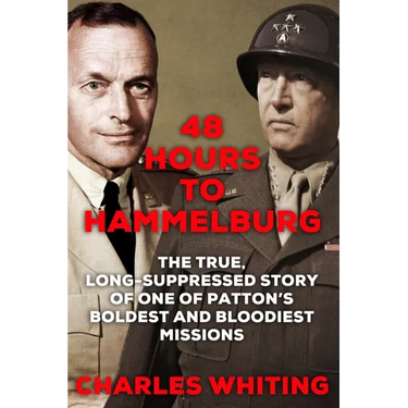 48 Hours to Hammelburg: Patton's Secret Mission