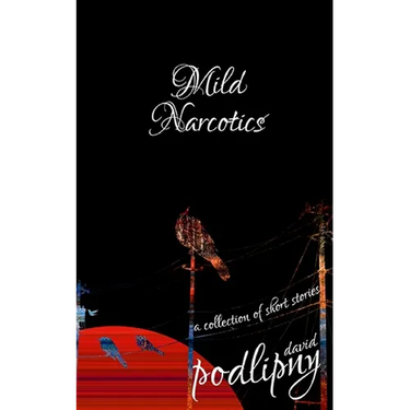 Mild Narcotics: A Collection of Short Stories
