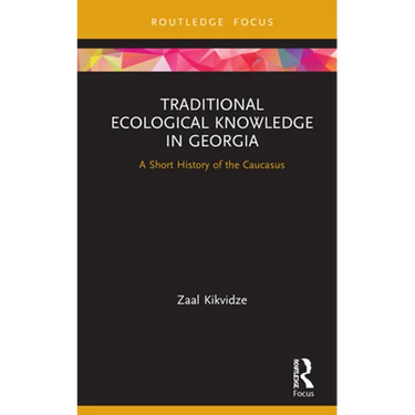 Traditional Ecological Knowledge in Georgia: A Short History of the Caucasus