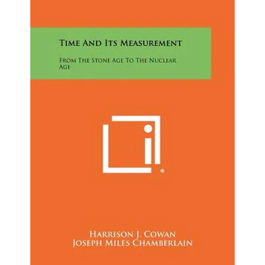 Time And Its Measurement: From The Stone Age To The Nuclear Age
