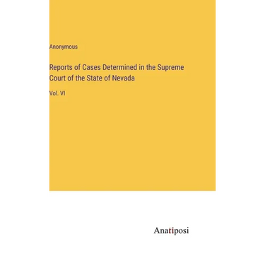 Reports of Cases Determined in the Supreme Court of the State of Nevada: Vol. VI