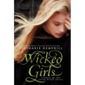 Wicked Girls: A Novel of the Salem Witch Trials