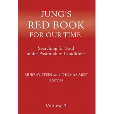 Jung's Red Book for Our Time: Searching for Soul Under Postmodern Conditions Volume 3