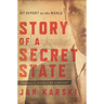 Story of a Secret State: My Report to the World