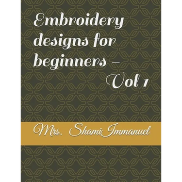 Embroidery designs for beginners - Vol 1