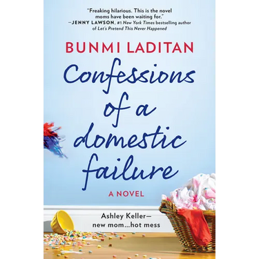 Confessions of a Domestic Failure: A Humorous Book about a Not So Perfect Mom