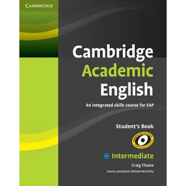 Cambridge Academic English B1+ Intermediate Student's Book: An Integrated Skills Course for Eap