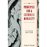 Principles for a Catholic Morality: Revised Edition