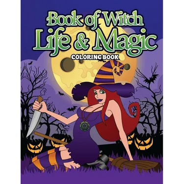 Book Of Witch Life And Magic Coloring Book: A Dark Fantasy Coloring Book Gift for Witch Lovers - Night Magic for Witches, Wiccans, Wizards and Spell C