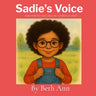 Sadie's Voice: Sadie finds her voice when she is bullied at school