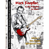 Mark Knopfler - A life dedicated to music - vol 2 Dire Straits, glorybound train