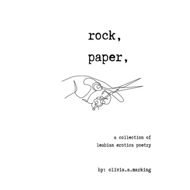 Rock, Paper, Scissors: A collection of Lesbian Erotica Poetry