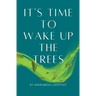 It's Time to Wake up the Trees