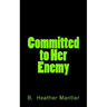 Committed to Her Enemy