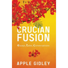 Crucian Fusion: essays, interviews, stories