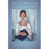 Blue Walls Falling Down