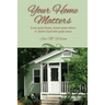 Your Home Matters: Love your home, lower your stress & invite God into your mess
