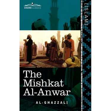 The Mishkat Al-Anwar: The Niche for Lights