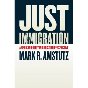 Just Immigration: American Policy in Christian Perspective