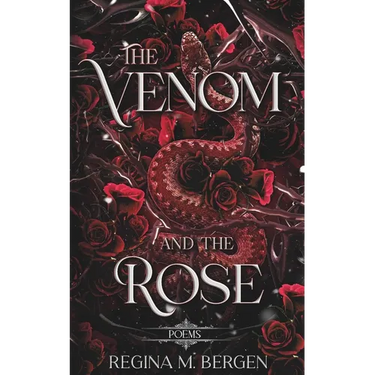 The Venom and The Rose: Poems